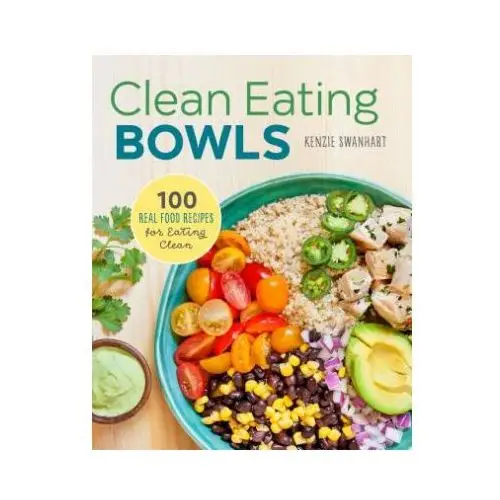 Clean eating bowls: 100 real food recipes for eating clean Rockridge pr