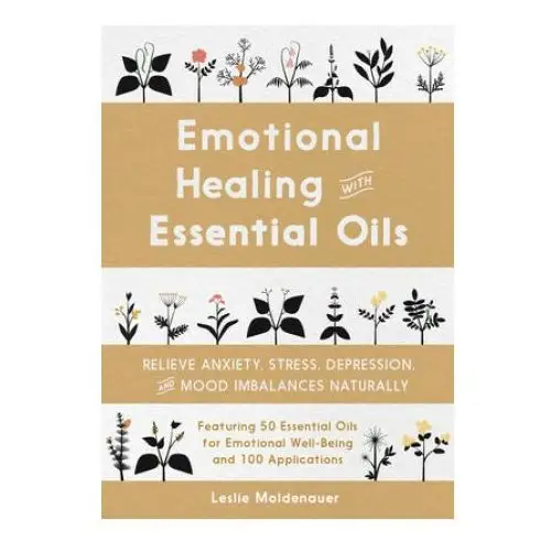 Rockridge pr Emotional healing with essential oils: relieve anxiety, stress, depression, and mood imbalances naturally
