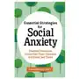 Essential strategies for social anxiety: practical techniques to face your fears, overcome self-doubt, and thrive Rockridge pr Sklep on-line