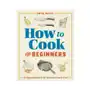 How to Cook for Beginners: An Easy Cookbook for Learning the Basics Sklep on-line