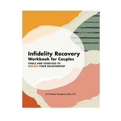 Infidelity Recovery Workbook for Couples: Tools and Exercises to Rebuild Your Relationship