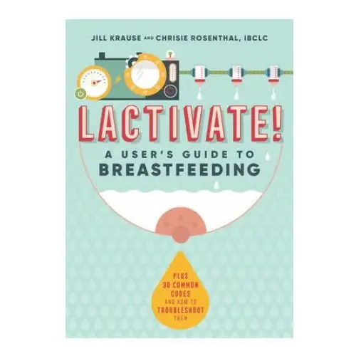 Rockridge pr Lactivate!: a user's guide to breastfeeding