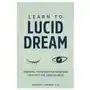 Learn to lucid dream: powerful techniques for awakening creativity and consciousness Rockridge pr Sklep on-line