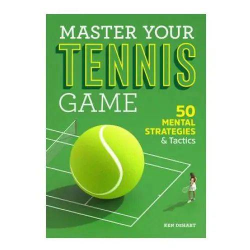 Master your tennis game: 50 mental strategies and tactics Rockridge pr