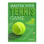 Master your tennis game: 50 mental strategies and tactics Rockridge pr Sklep on-line