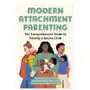 Modern attachment parenting: the comprehensive guide to raising a secure child Rockridge pr Sklep on-line