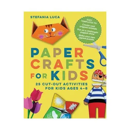 Rockridge pr Paper crafts for kids: 25 cut-out activities for kids ages 4-8