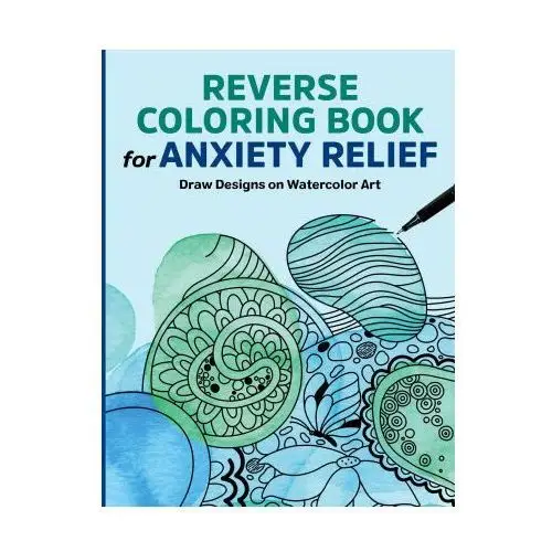 Rockridge pr Reverse coloring book for anxiety relief: draw designs on watercolor art