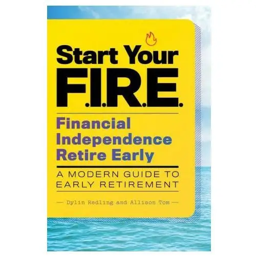 Rockridge pr Start your f.i.r.e. (financial independence retire early): a modern guide to early retirement