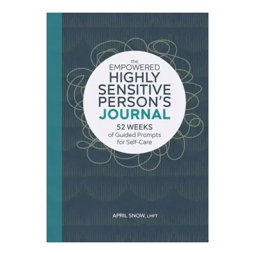 Rockridge pr The empowered highly sensitive person's journal: 52 weeks of guided prompts for self-care