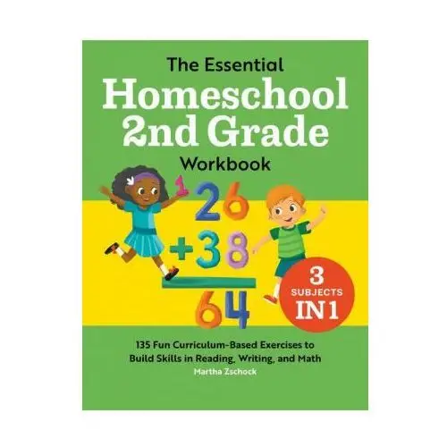 The essential homeschool 2nd grade workbook: 135 fun curriculum-based exercises to build skills in reading, writing, and math Rockridge pr