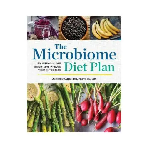 The microbiome diet plan: six weeks to lose weight and improve your gut health Rockridge pr