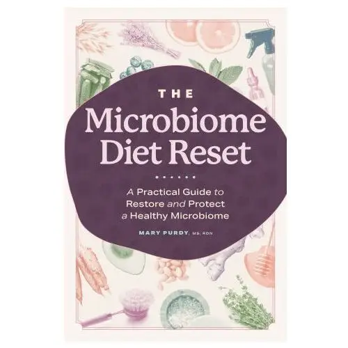 The microbiome diet reset: a practical guide to restore and protect a healthy microbiome Rockridge pr