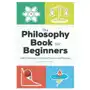 Rockridge pr The philosophy book for beginners: a brief introduction to great thinkers and big ideas Sklep on-line