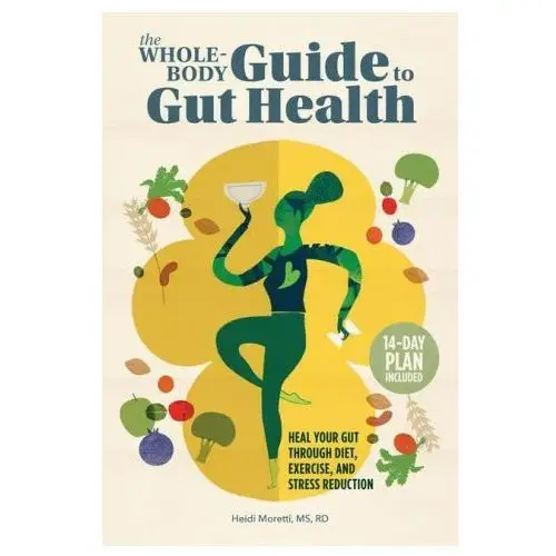 Rockridge pr The whole-body guide to gut health: heal your gut through diet, exercise, and stress reduction