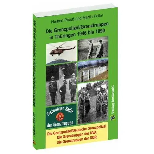 Rockstuhl verlag Die grenzpolizei/grenztruppen in thüringen 1946 bis 1990