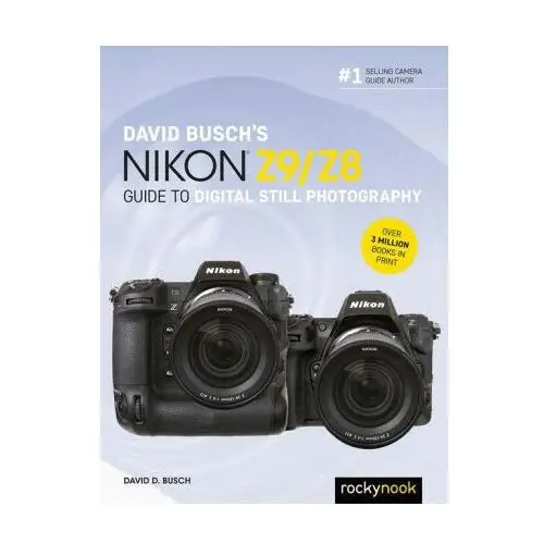 David Busch's Nikon Z9/Z8 Guide to Digital Still Photography