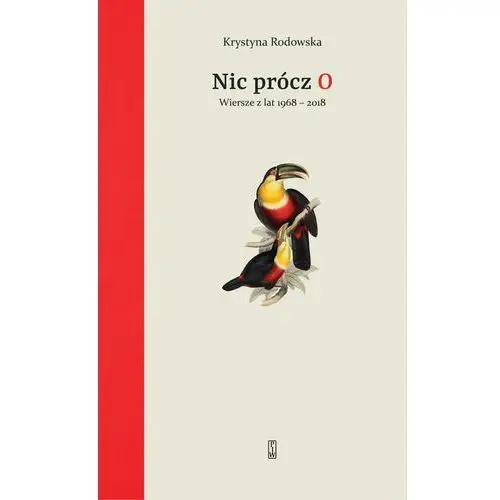 Nic prócz o wiersze z lat 1968-2018 - krystyna rodowska Rodowska krystyna