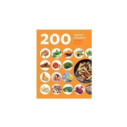 200 tajemnic naturalnej zdrowej kuchni,262KS (2067869)
