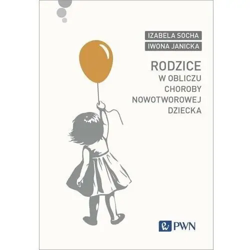 Rodzice w obliczu choroby nowotworowej dziecka