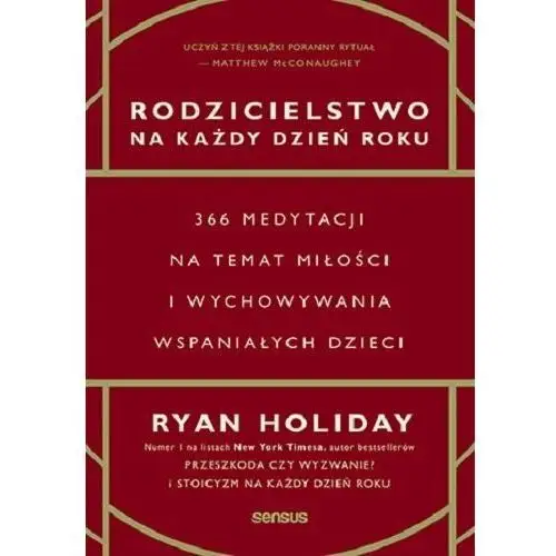 Rodzicielstwo na każdy dzień roku. 366 medytacji na temat miłości i wychowywania wspaniałych dzieci