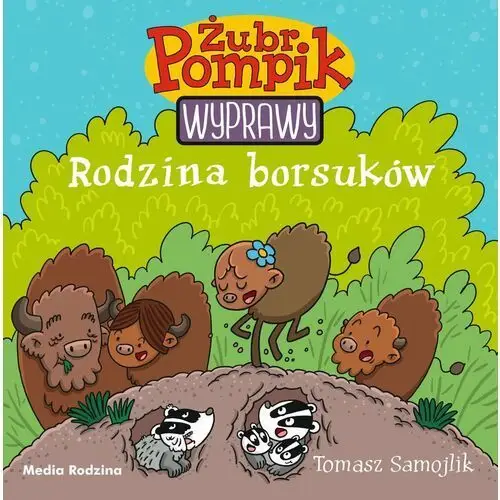 Rodzina borsuków. Żubr Pompik. Wyprawy. Tom 4