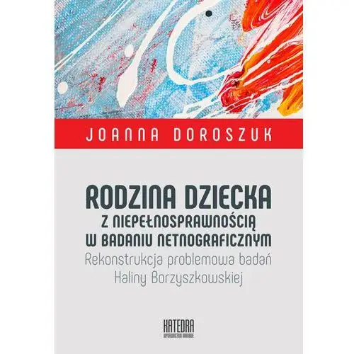 Rodzina dziecka z niepełnosprawnością w badaniu netnograficznym