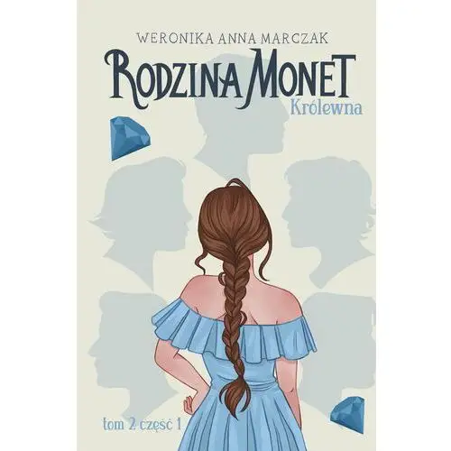 Rodzina monet. królewna. tom 2. część 1