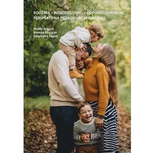 Rodzina - rodzicielstwo - odpowiedzialność. perspektywa pedagogiki społecznej, AZ#E0AD134EEB/DL-ebwm/pdf