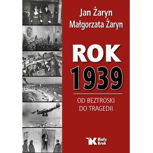 Rok 1939. Od beztroski do tragedii