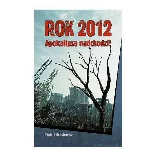 Rok 2012 Apokalipsa Nadchodzi?