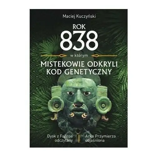 Rok 838 w którym Mistekowie odkryli kod genetyczny