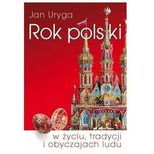 Rok polski w życiu, tradycji i obyczajach ludu Renata Niemiec