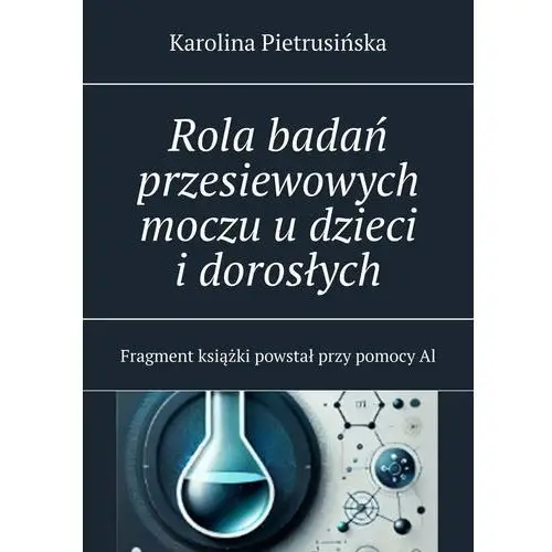 Rola badań przesiewowych moczu u dzieci i dorosłych