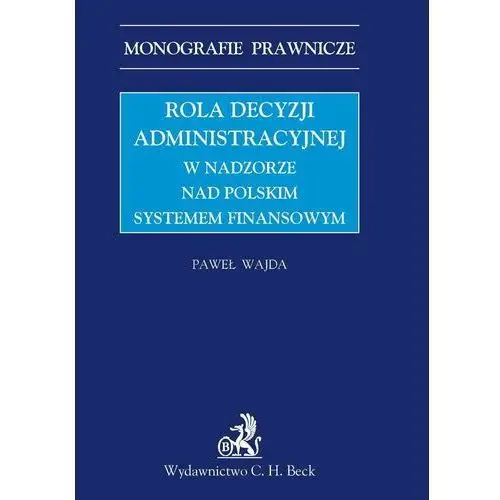 Rola decyzji administracyjnej w nadzorze nad polskim systemem finansowym
