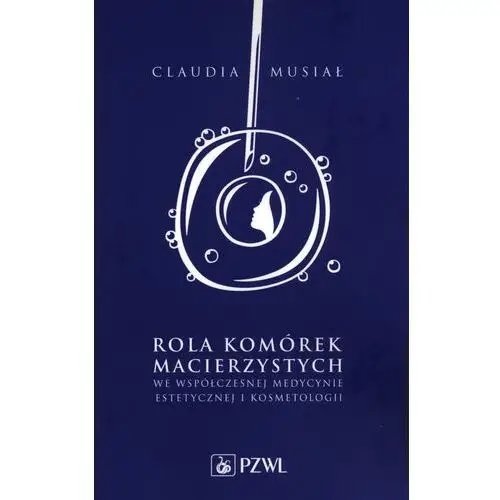 Rola komórek macierzystych we współczesnej medycynie estetycznej i kosmetologii