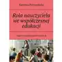 Rola nauczyciela we współczesnej edukacji Sklep on-line