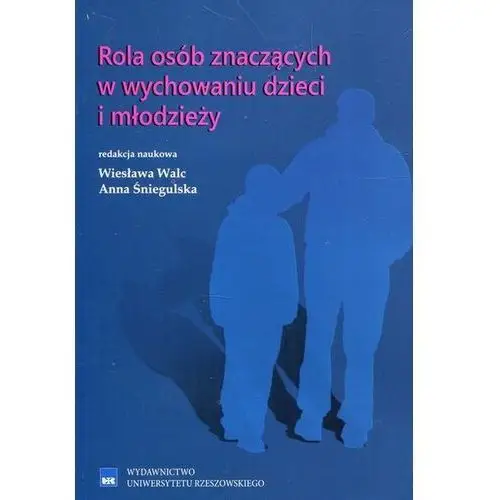 Rola osób znaczących w wychowaniu dzieci i młodzieży