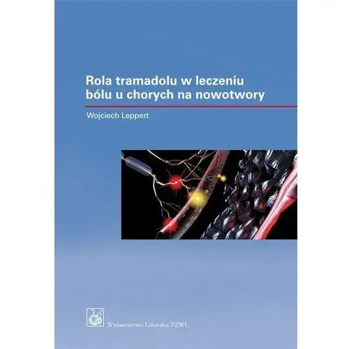 Rola tramadolu i dihydrokodeiny o kontrolowanym uwalnianiu w leczeniu bólu u chorych na nowotwory