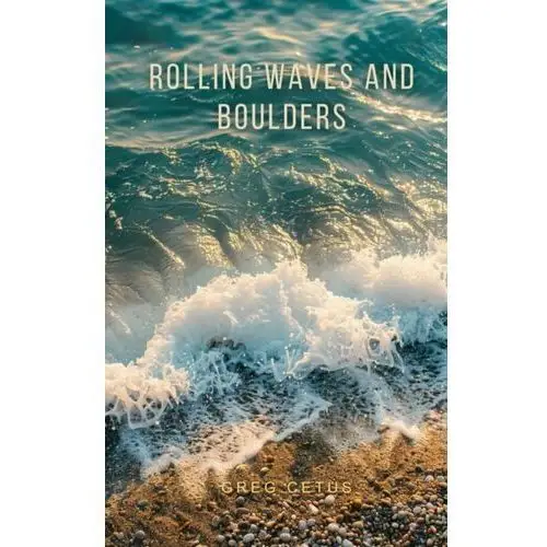 Rolling Waves and Boulders