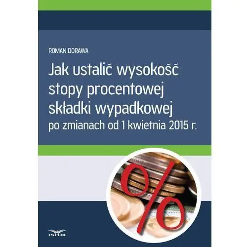 Roman dorawa Jak ustalić wysokość stopy procentowej składki wypadkowej