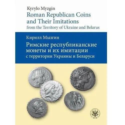 Roman Republican Coins and Their Imitations from the Territory of Ukraine and Belarus