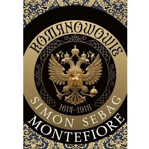 Romanowowie 1613-1918 Simon Sebag Montefiore