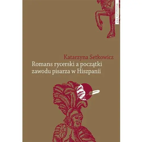 Romans rycerski a początki zawodu pisarza w Hiszpanii