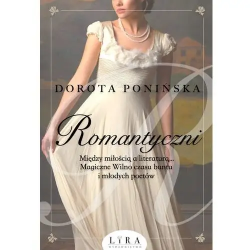 Romantyczni - dorota ponińska Lira publishing sp. z o.o