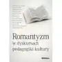 Romantyzm w dyskursach pedagogiki kultury Sklep on-line