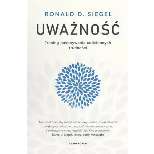 Uważność. trening pokonywania codziennych trudności Ronald d. siegel