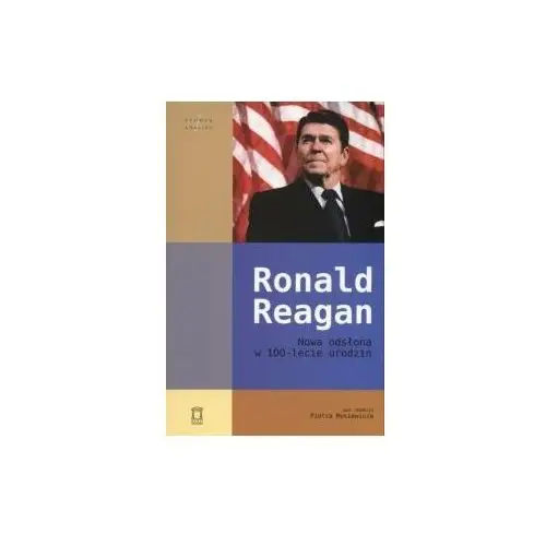 Ronald Regan. Nowa odsłona w 100-lecie urodzin