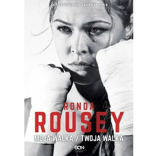 Ronda Rousey. Moja walka/Twoja walka