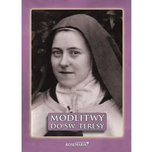 Rosemaria Modlitwy do św. teresy